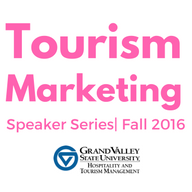 Fall 2016 Tourism Marketing Speaker Series
